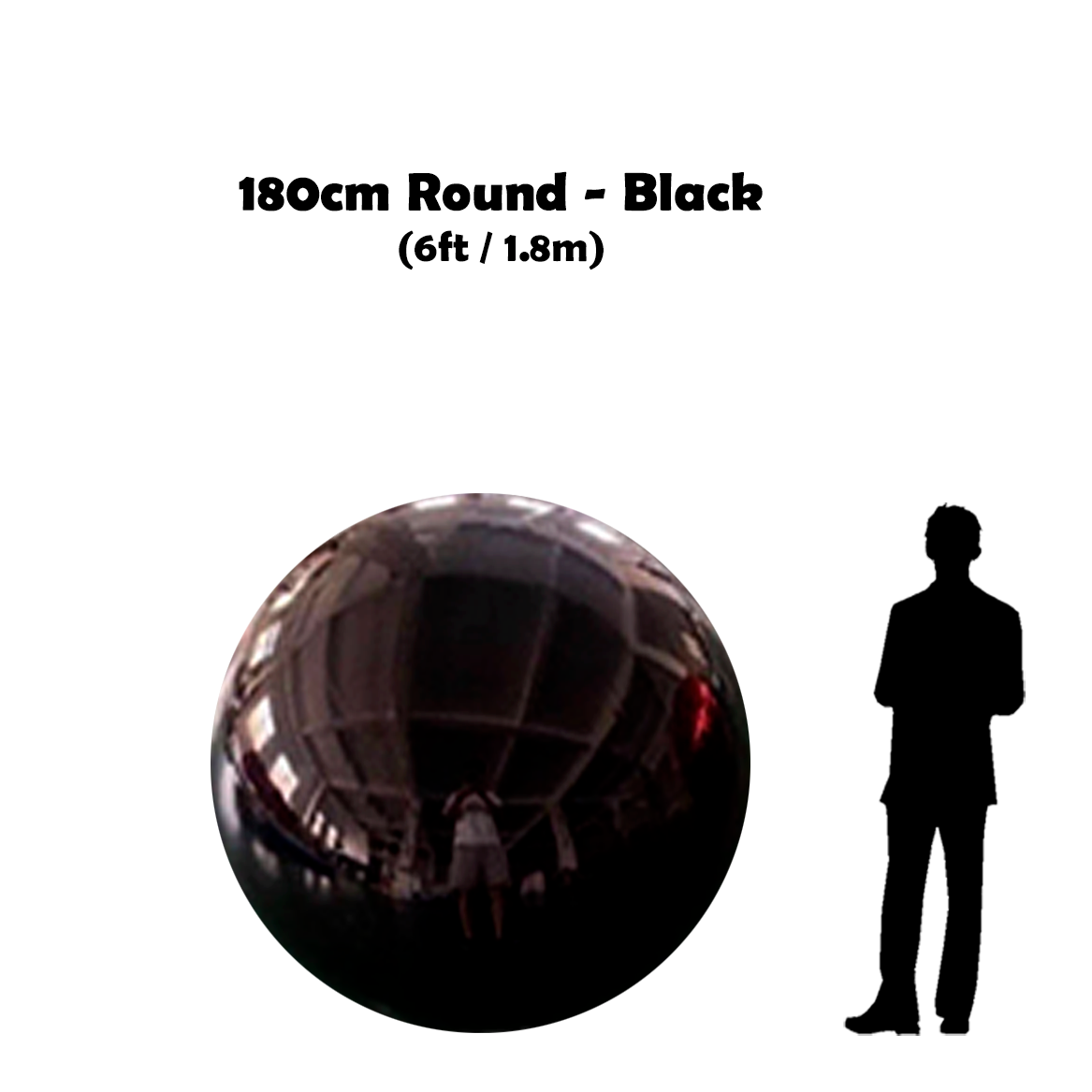180 cm Big Black ball beside 5'10 guy silhouette 