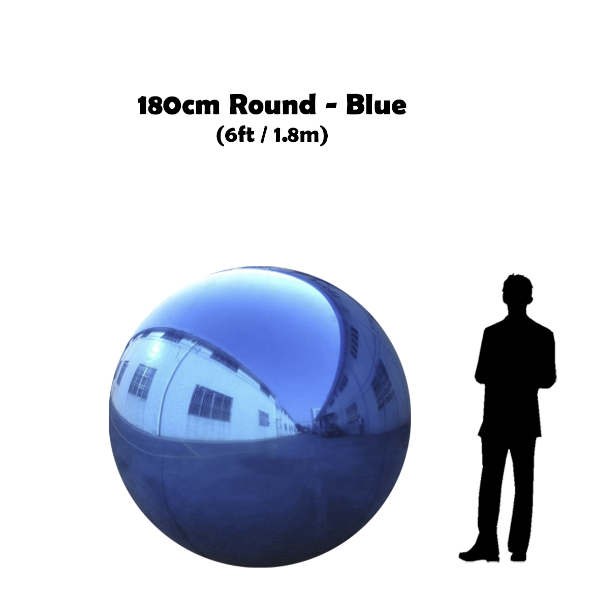 180 cm Big Blue ball beside 5'10 guy silhouette 