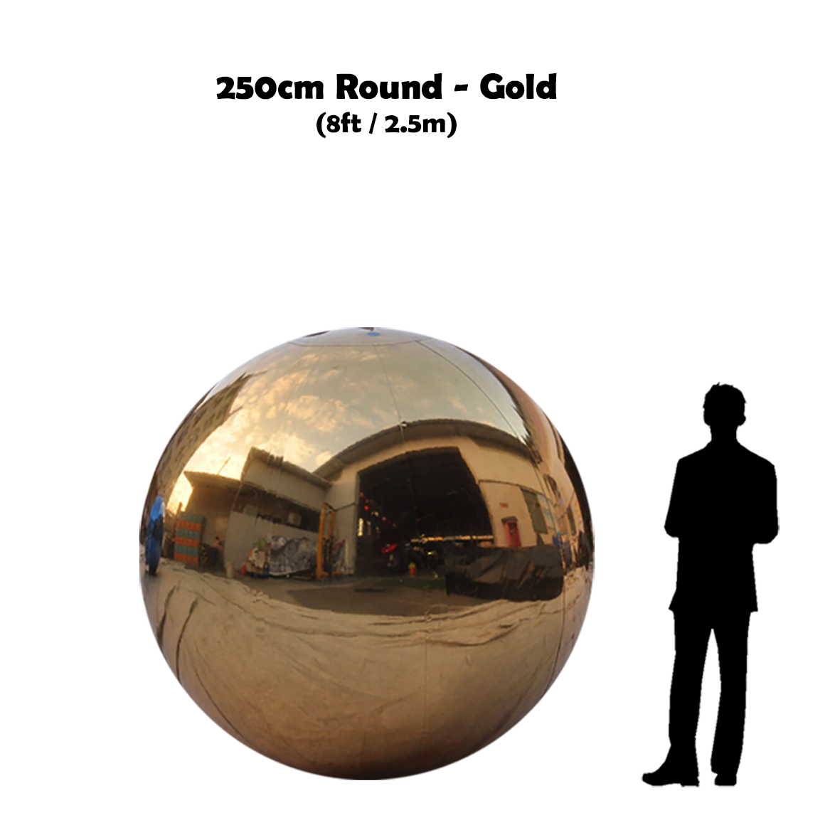 250cm Big gold ball beside 5'10 guy silhouette 