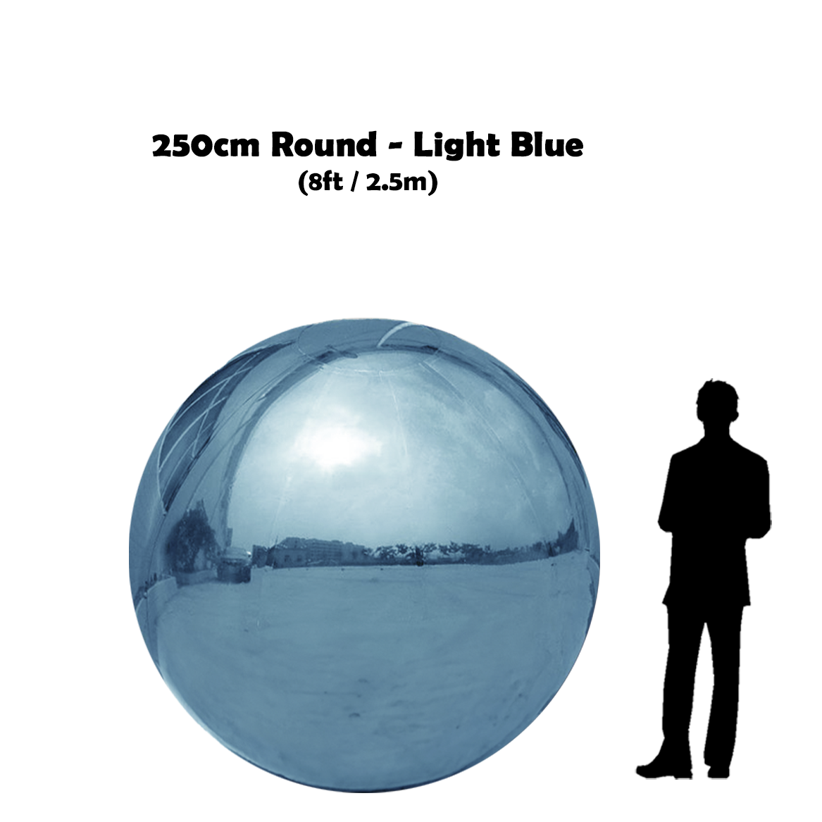 250 cm Big light blue ball beside 5'10 guy silhouette 